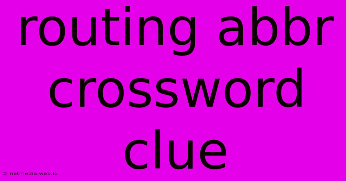 Routing Abbr Crossword Clue