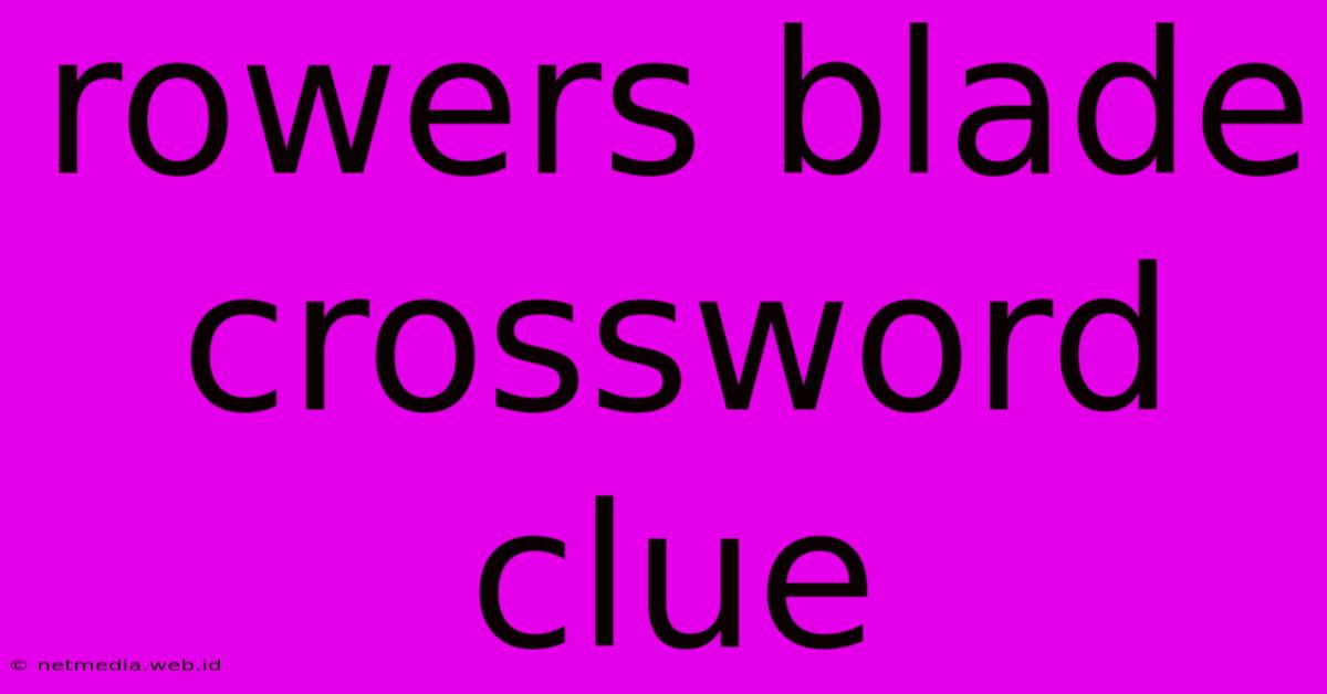 Rowers Blade Crossword Clue