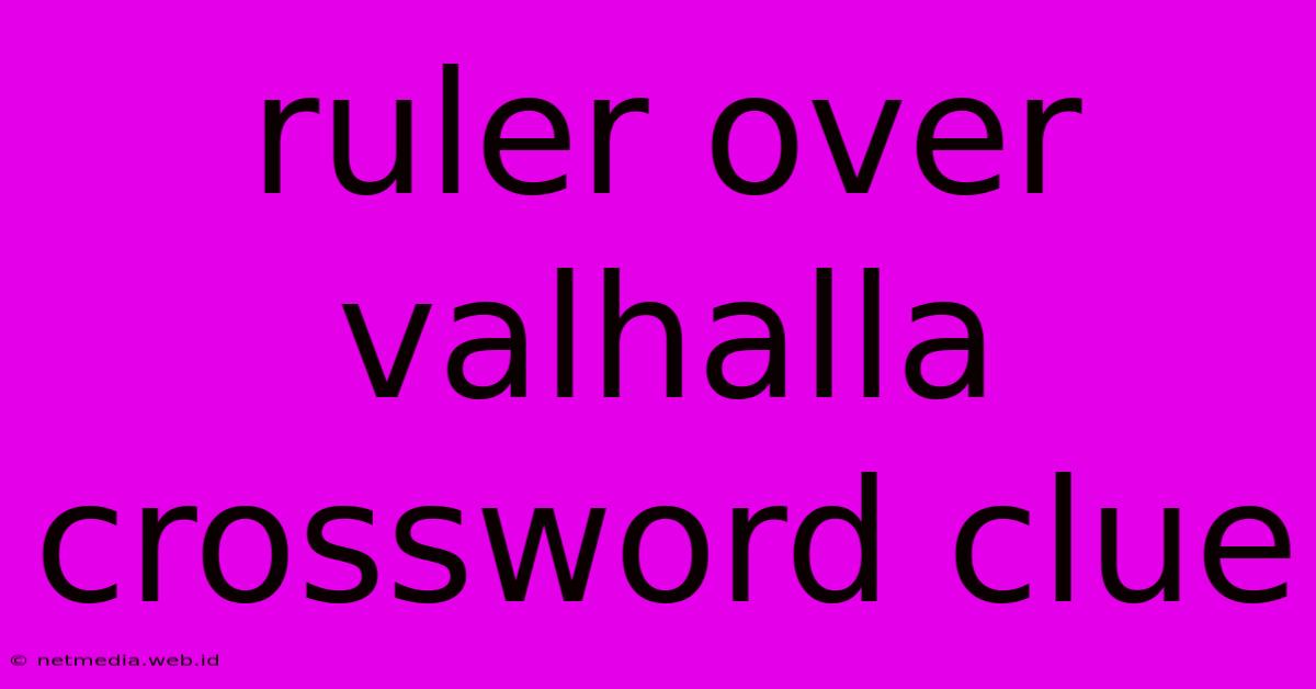 Ruler Over Valhalla Crossword Clue