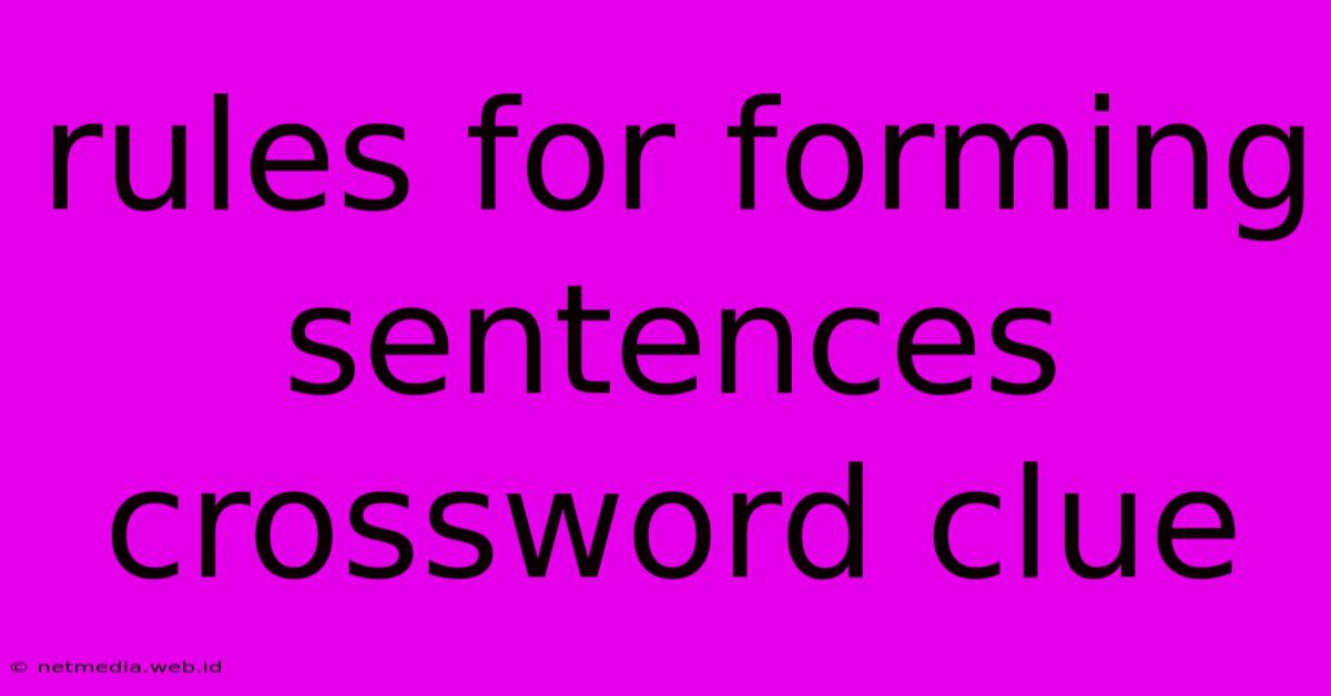 Rules For Forming Sentences Crossword Clue