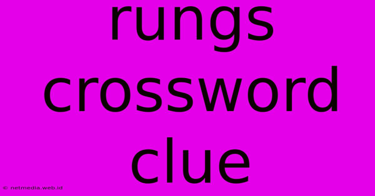 Rungs Crossword Clue