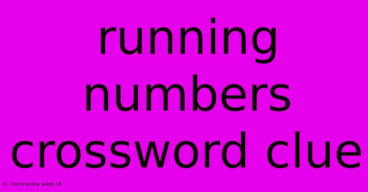 Running Numbers Crossword Clue