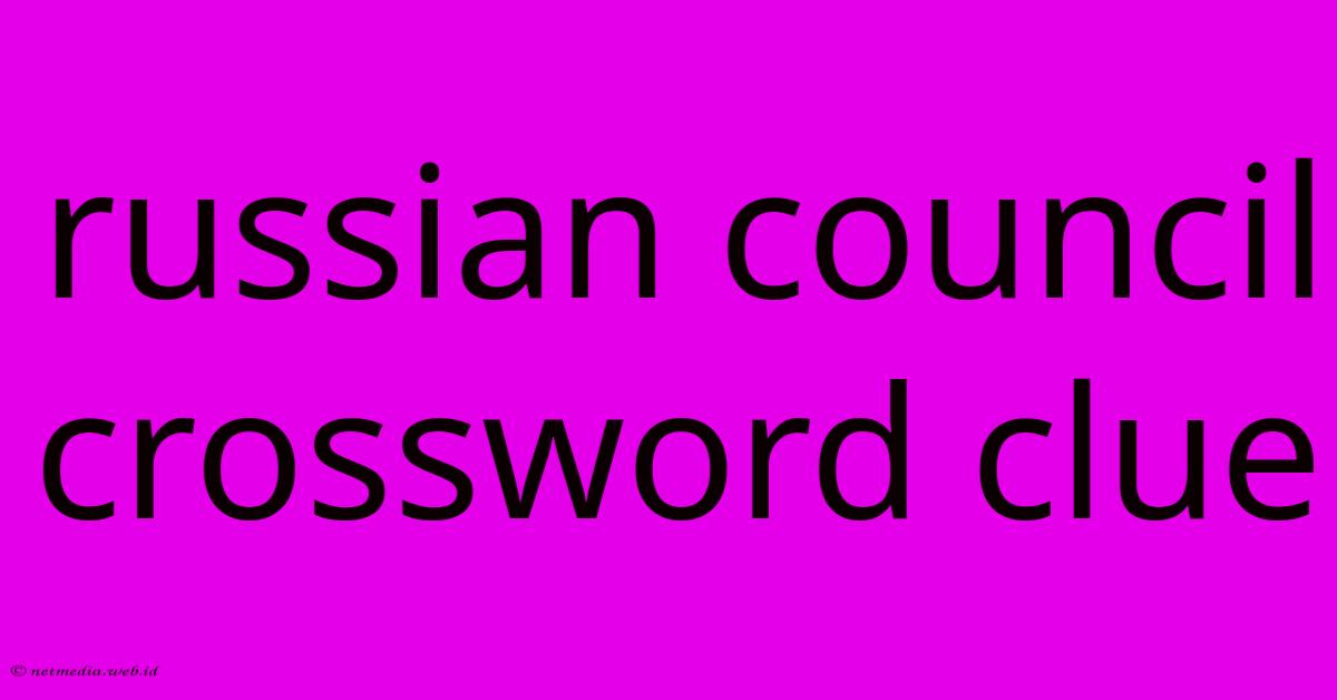 Russian Council Crossword Clue