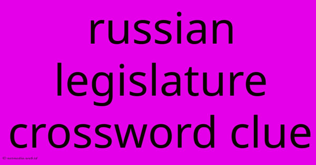 Russian Legislature Crossword Clue