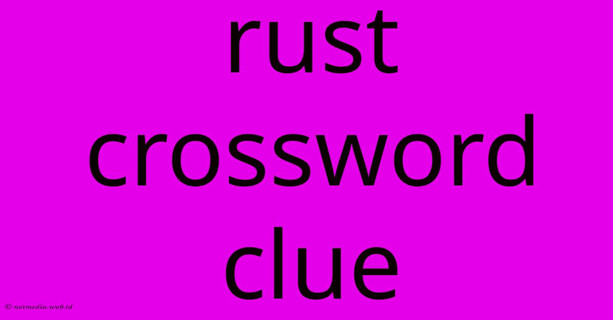 Rust Crossword Clue