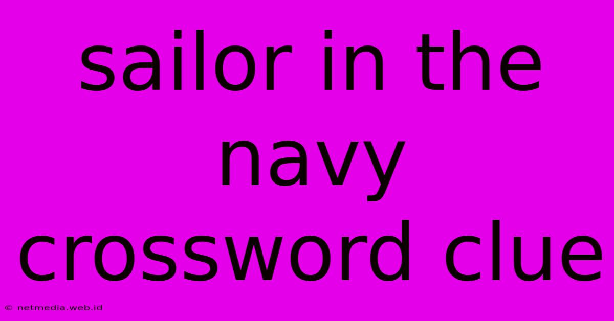 Sailor In The Navy Crossword Clue