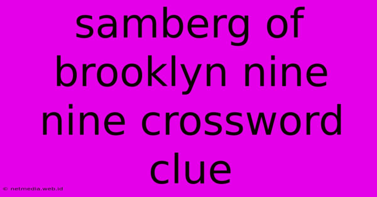 Samberg Of Brooklyn Nine Nine Crossword Clue