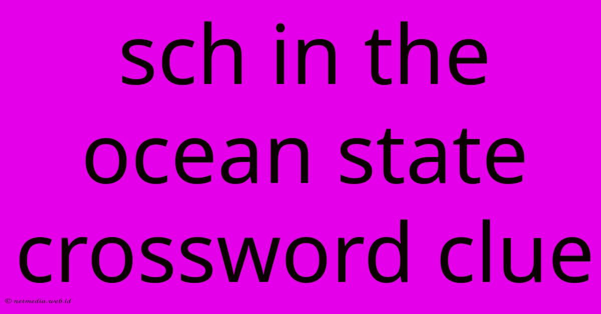 Sch In The Ocean State Crossword Clue