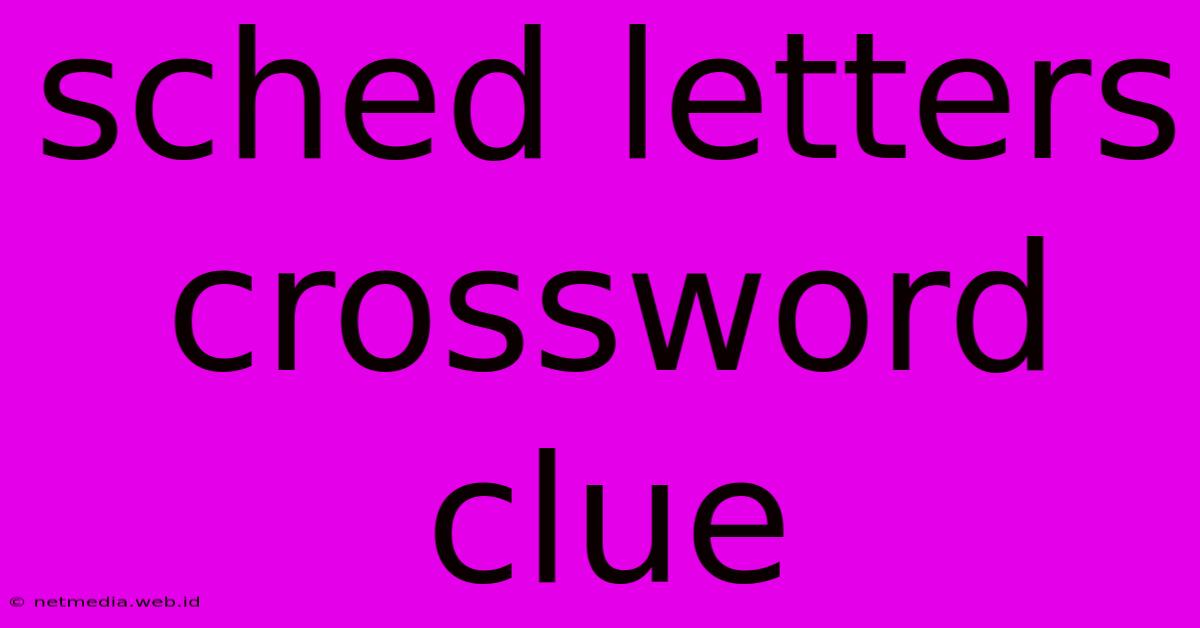 Sched Letters Crossword Clue