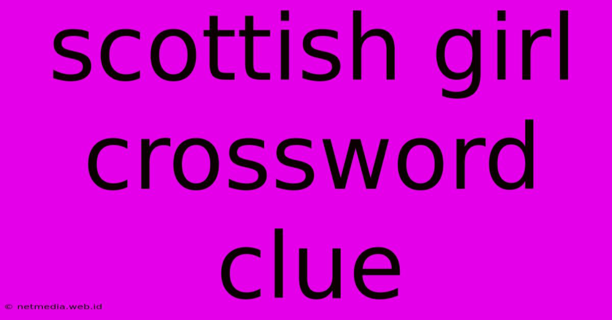 Scottish Girl Crossword Clue