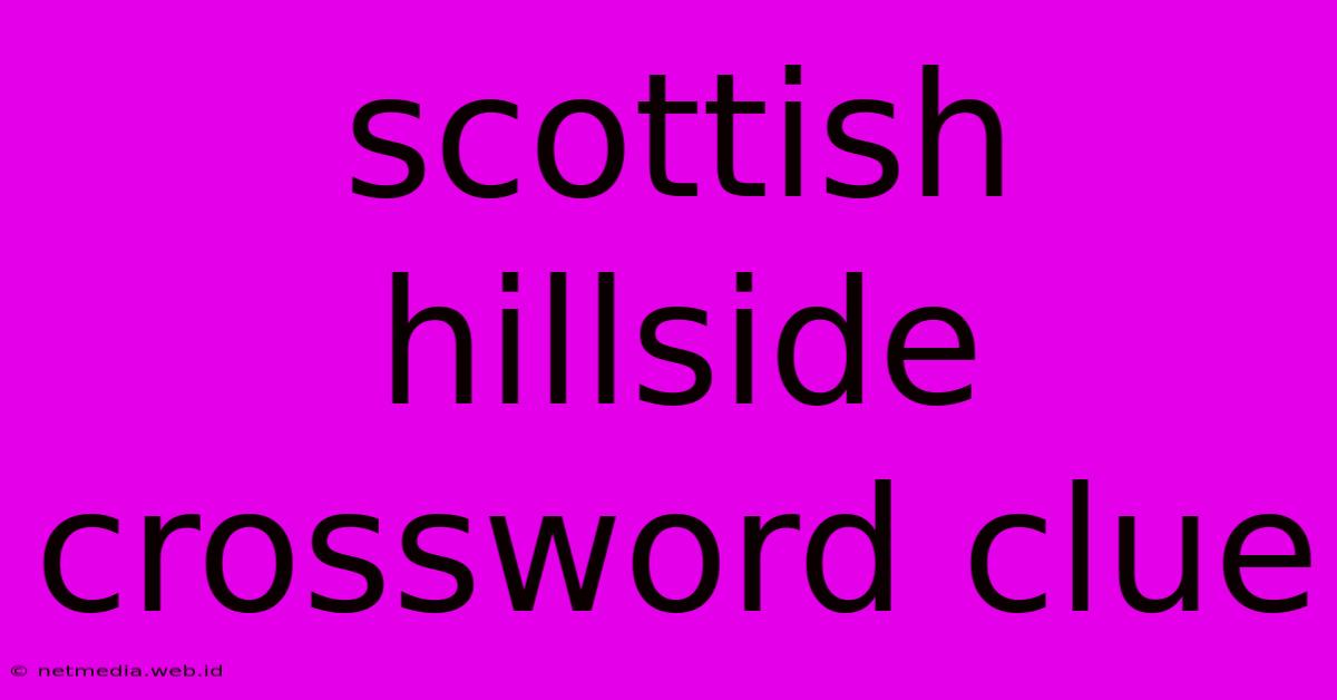 Scottish Hillside Crossword Clue