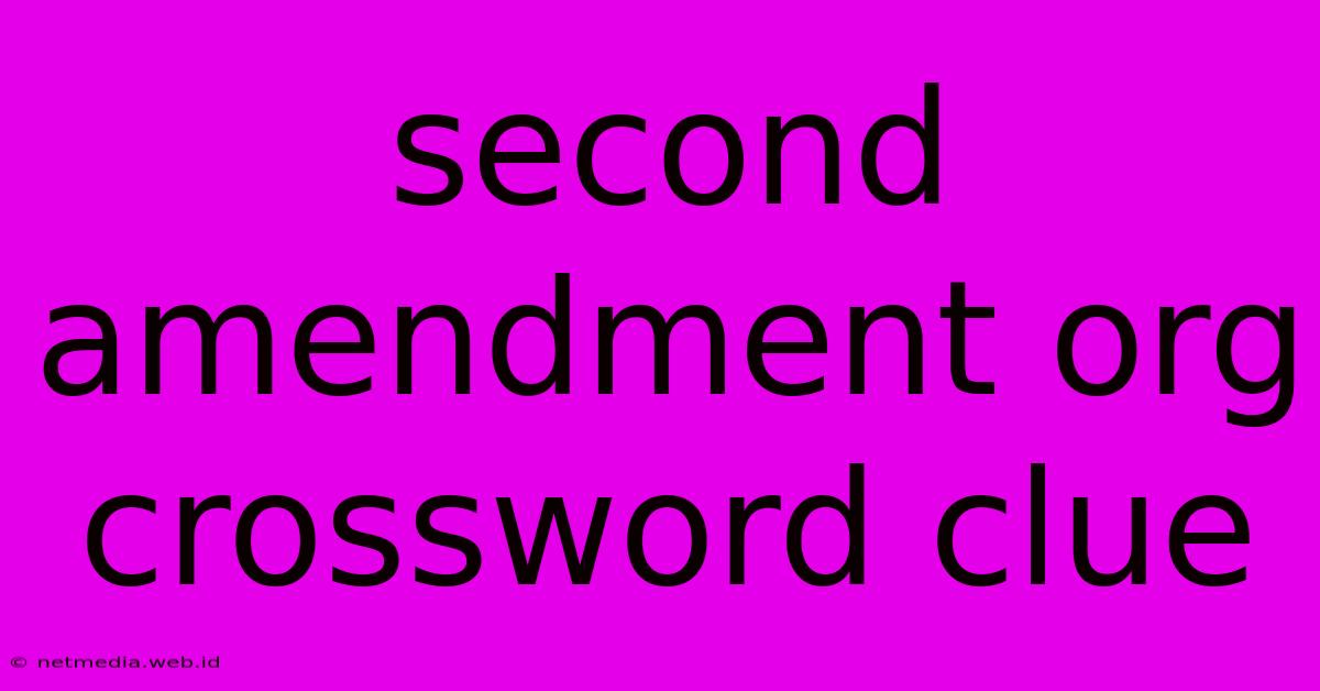 Second Amendment Org Crossword Clue