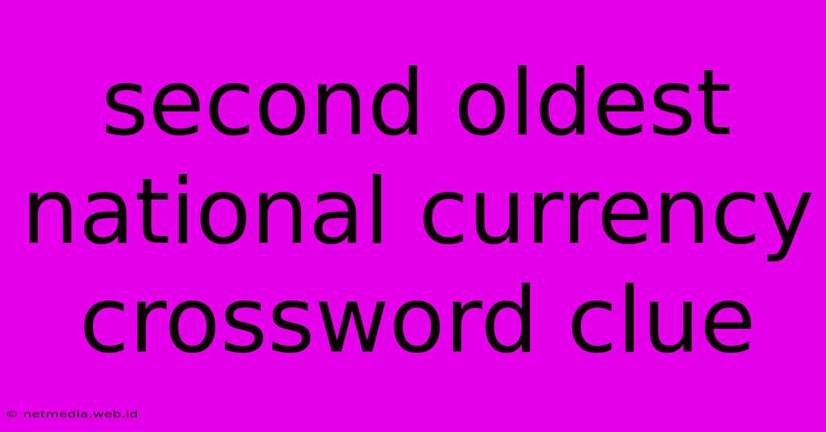 Second Oldest National Currency Crossword Clue