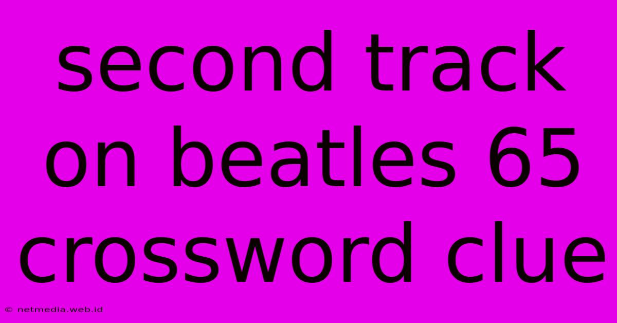 Second Track On Beatles 65 Crossword Clue