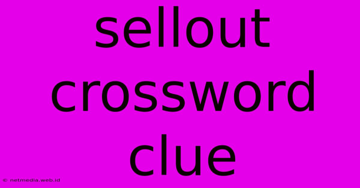 Sellout Crossword Clue