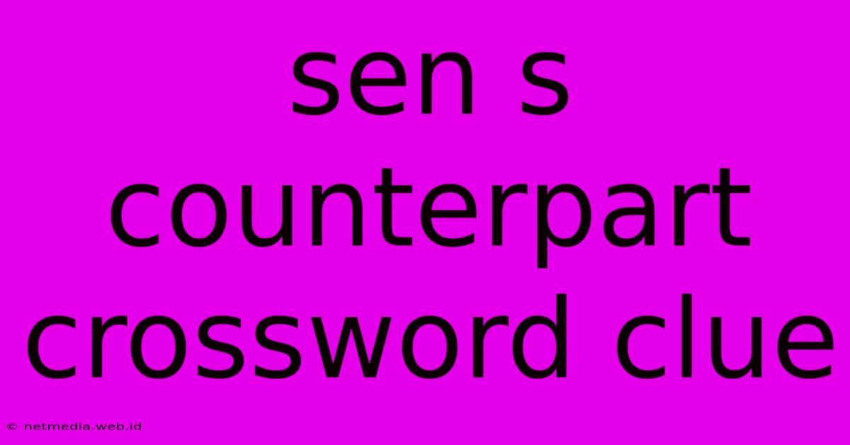 Sen S Counterpart Crossword Clue