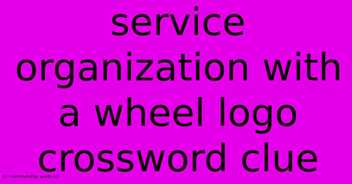 Service Organization With A Wheel Logo Crossword Clue