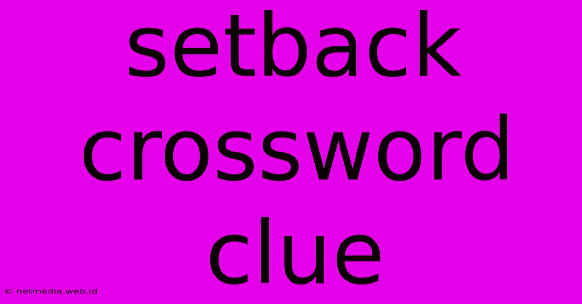 Setback Crossword Clue