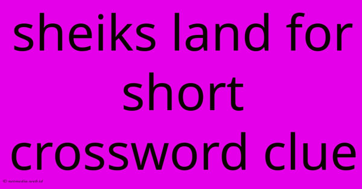 Sheiks Land For Short Crossword Clue