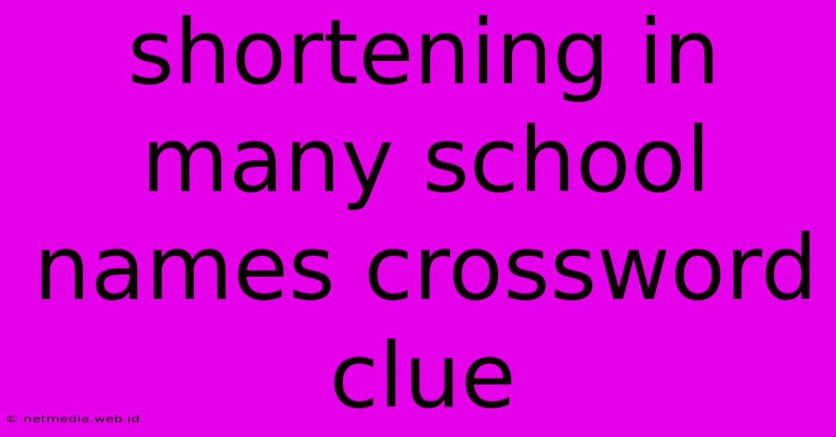 Shortening In Many School Names Crossword Clue