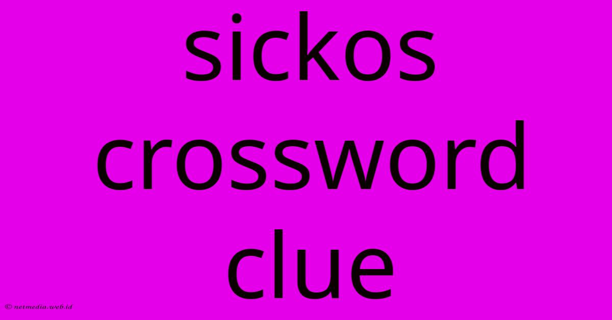 Sickos Crossword Clue