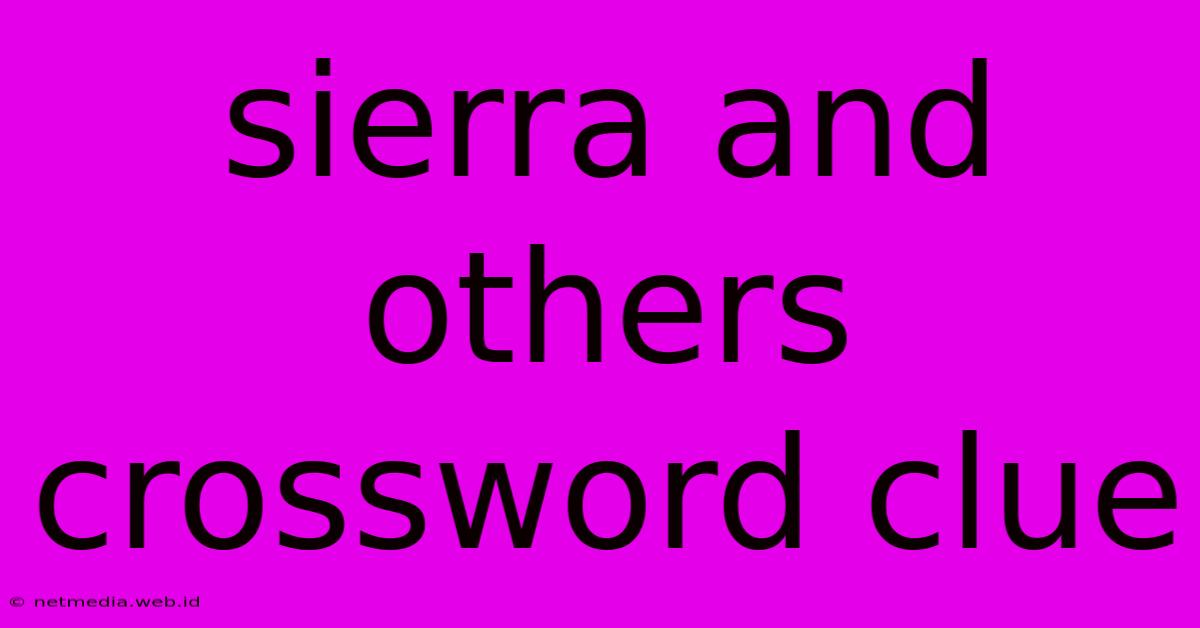 Sierra And Others Crossword Clue