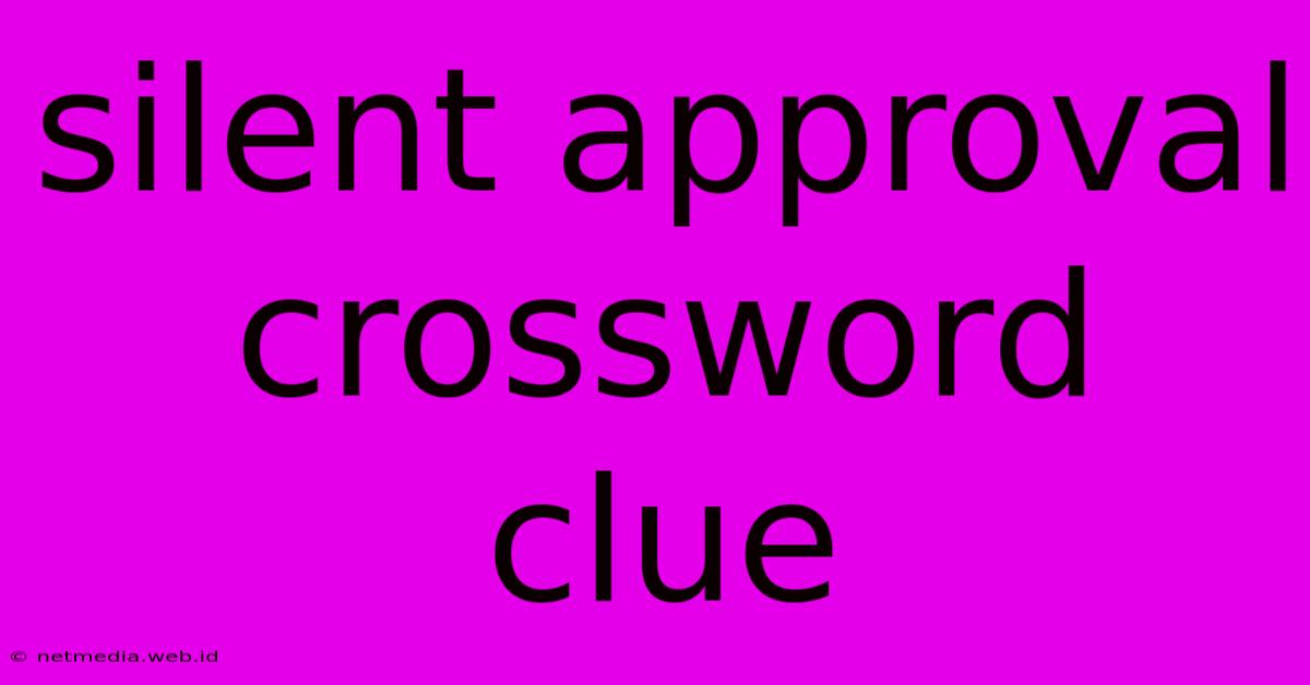 Silent Approval Crossword Clue