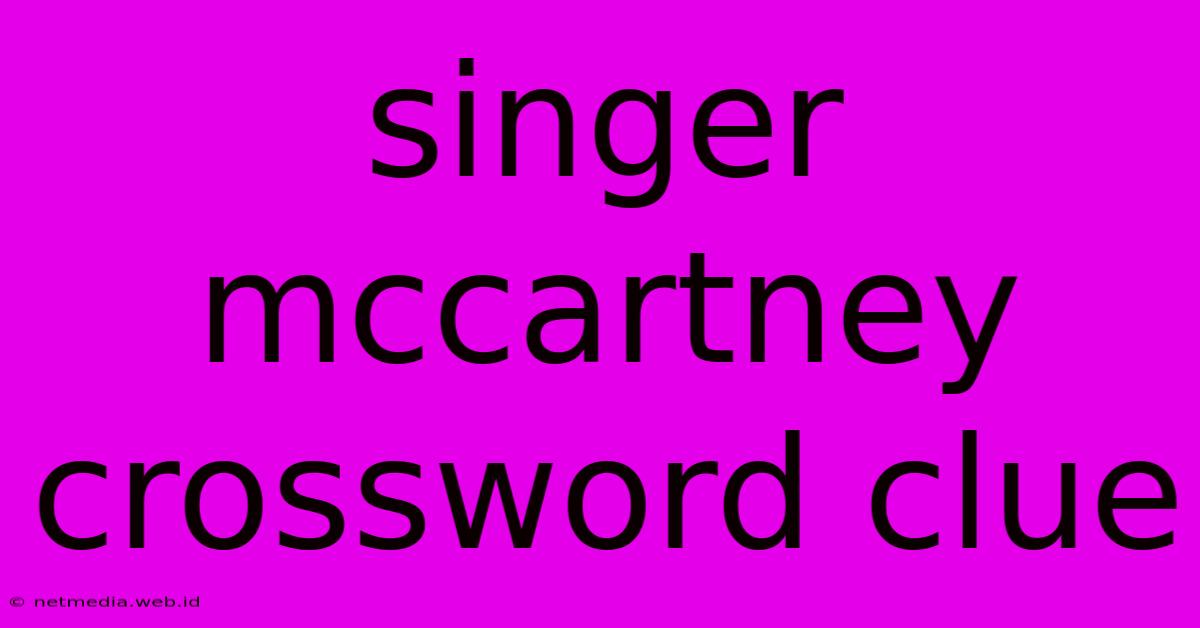 Singer Mccartney Crossword Clue