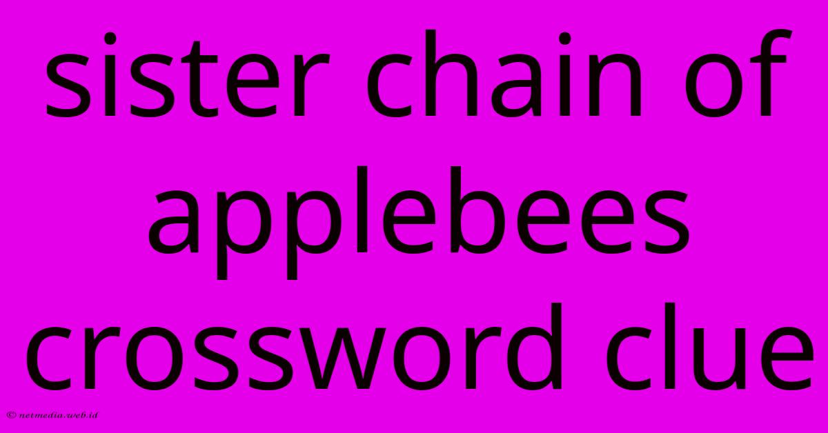 Sister Chain Of Applebees Crossword Clue Sister Chain Of Applebees Crossword Clue