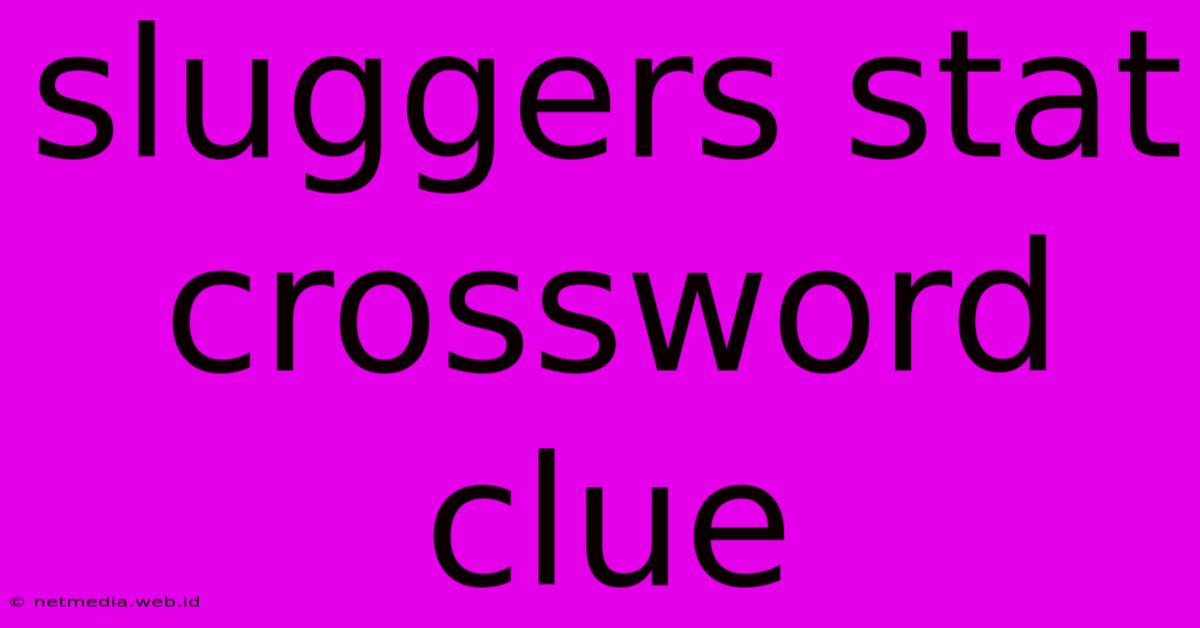 Sluggers Stat Crossword Clue