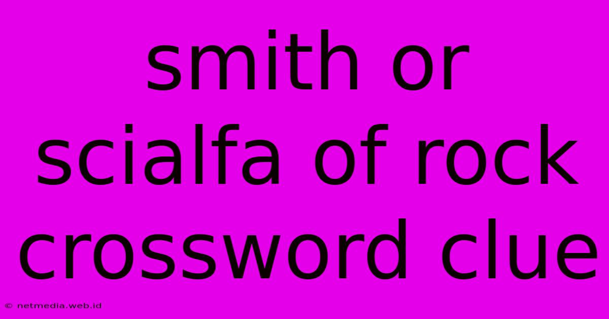 Smith Or Scialfa Of Rock Crossword Clue