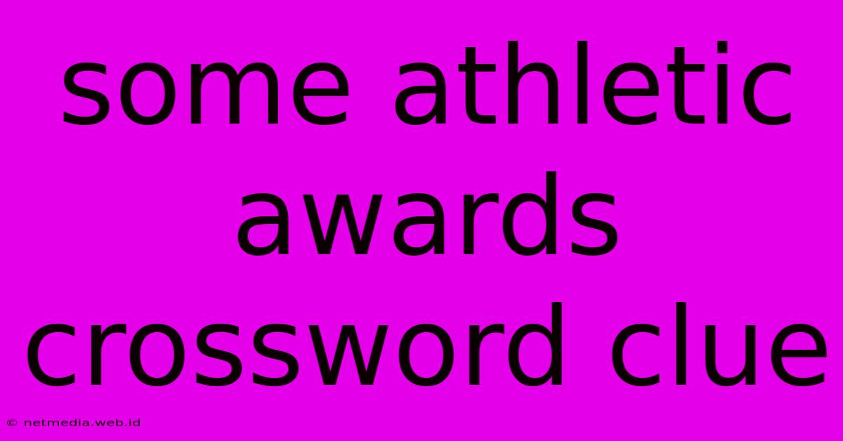 Some Athletic Awards Crossword Clue