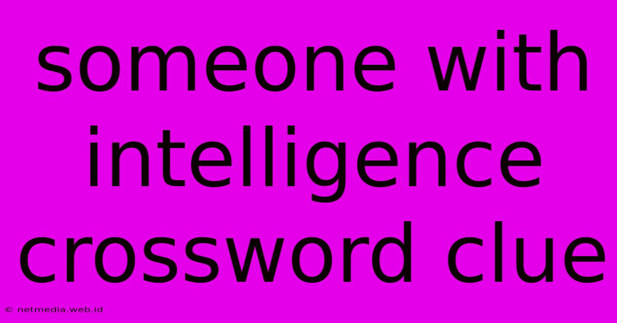 Someone With Intelligence Crossword Clue