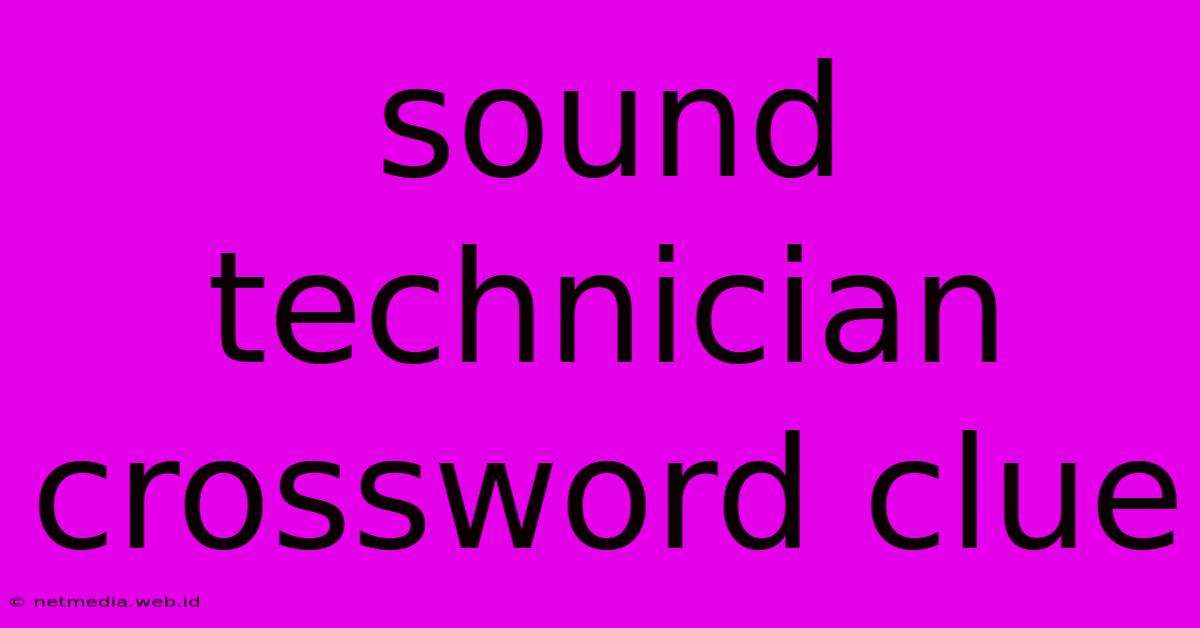 Sound Technician Crossword Clue