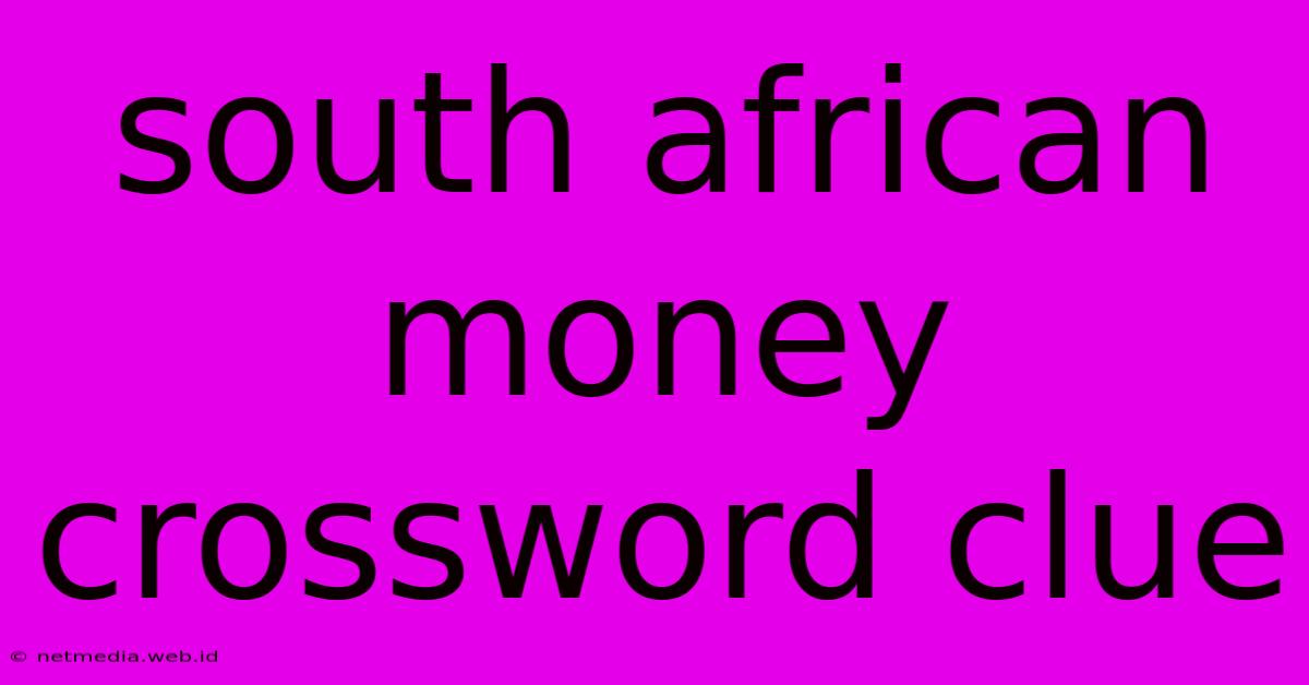 South African Money Crossword Clue