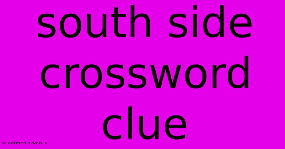 South Side Crossword Clue