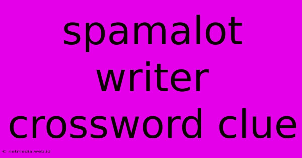 Spamalot Writer Crossword Clue