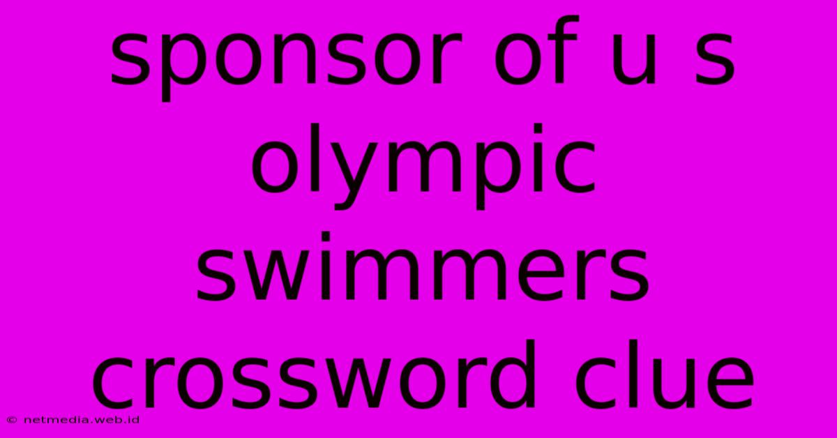 Sponsor Of U S Olympic Swimmers Crossword Clue