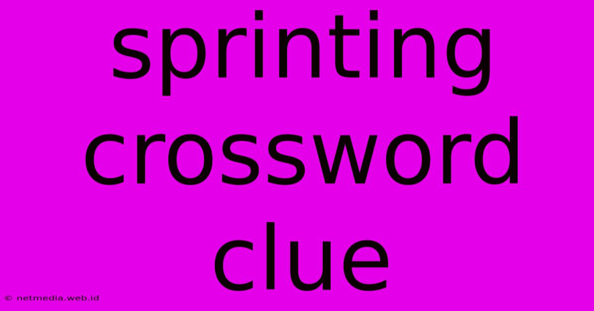 Sprinting Crossword Clue