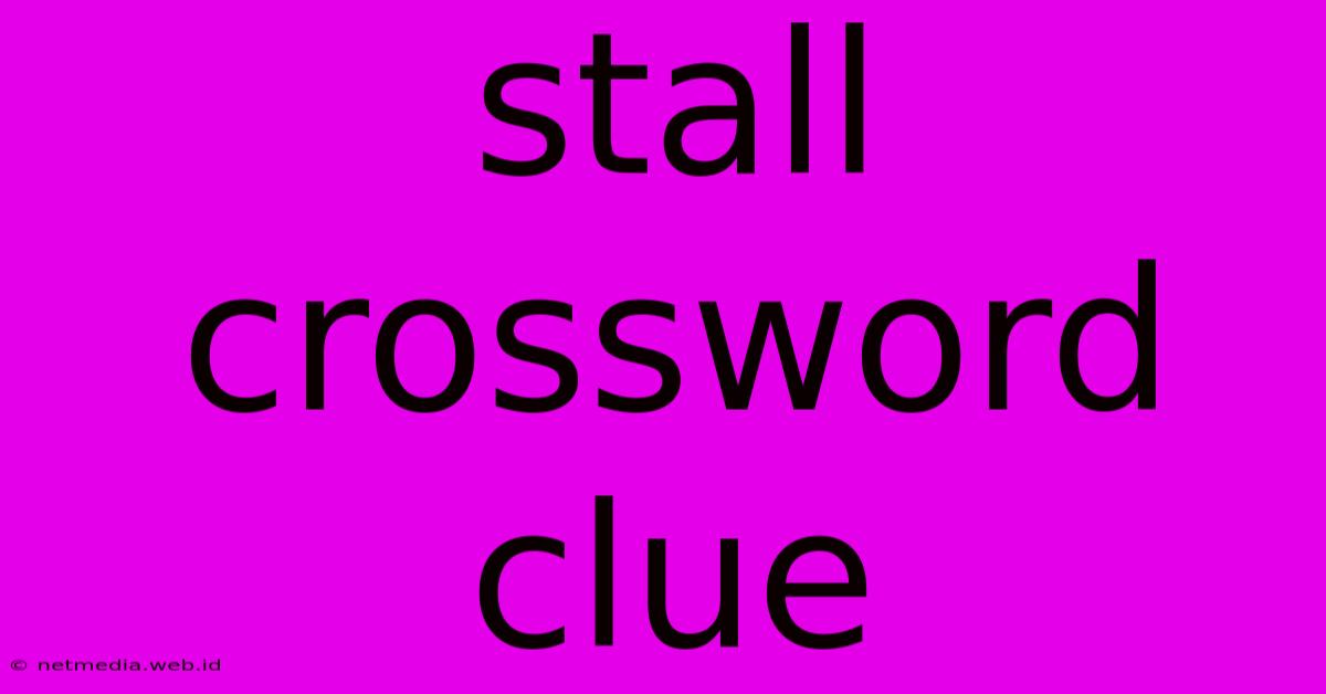 Stall Crossword Clue