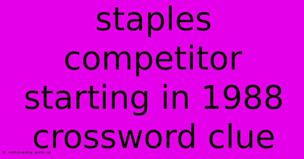 Staples Competitor Starting In 1988 Crossword Clue