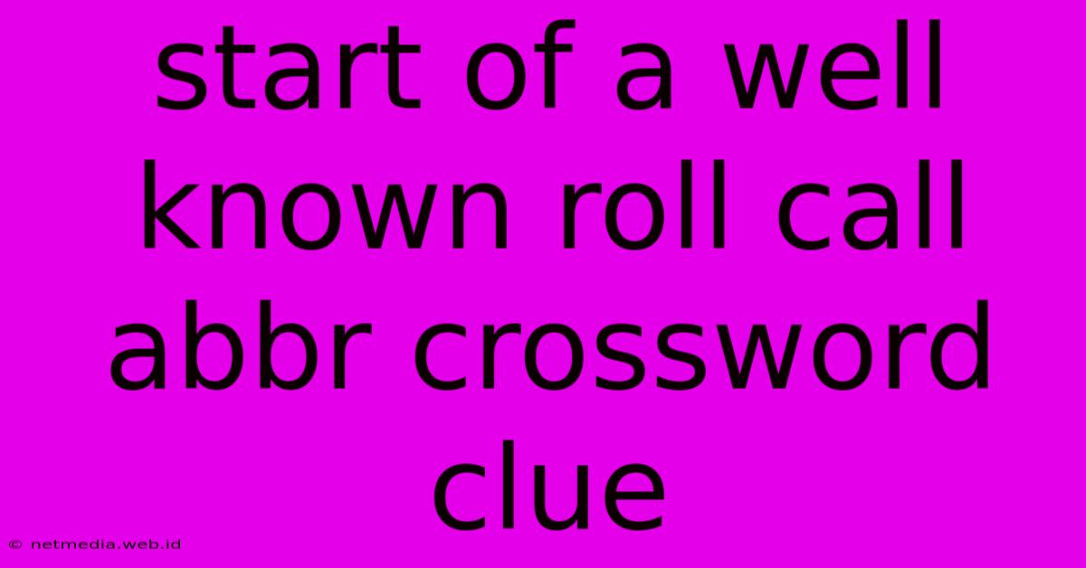 Start Of A Well Known Roll Call Abbr Crossword Clue