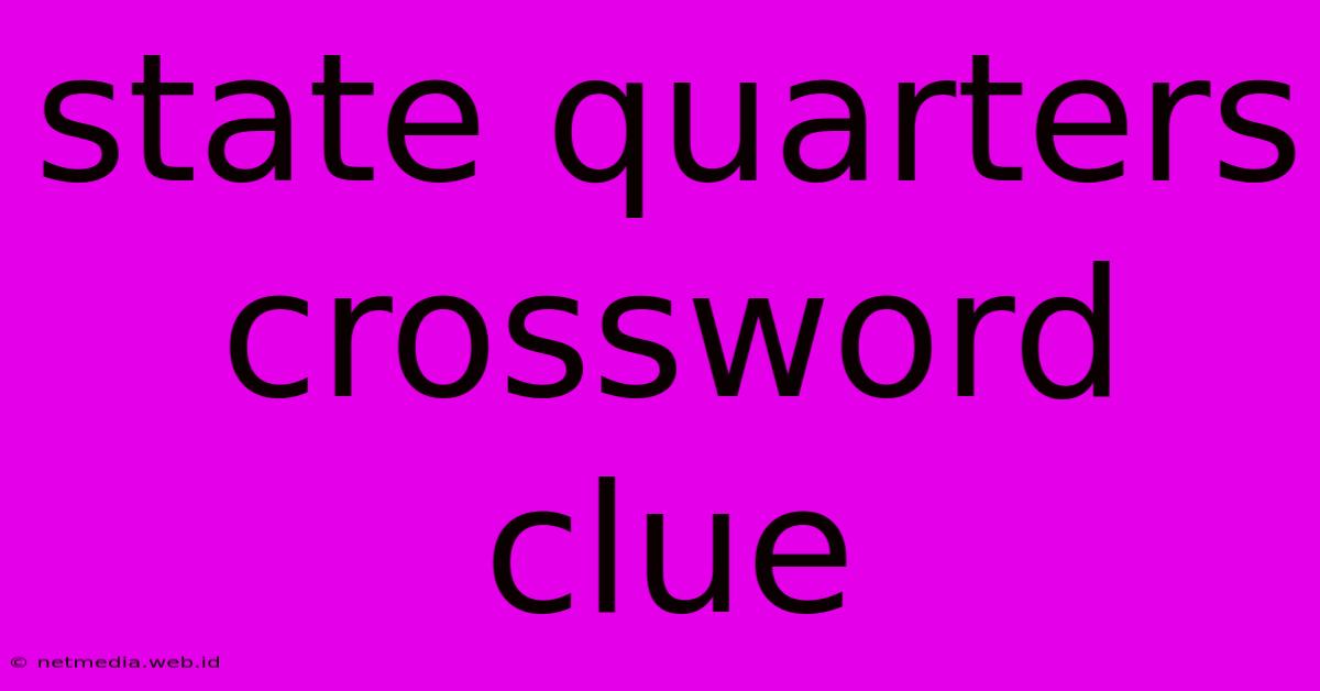 State Quarters Crossword Clue