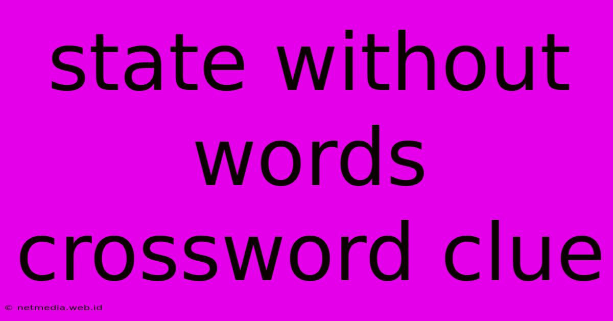 State Without Words Crossword Clue