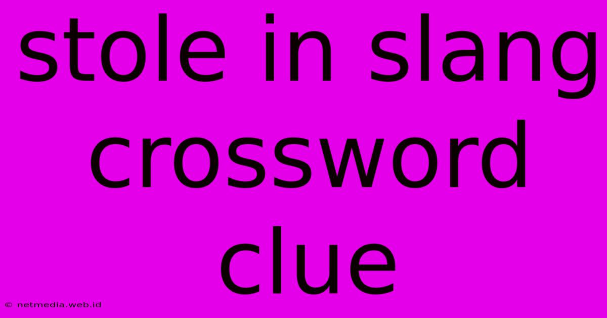 Stole In Slang Crossword Clue