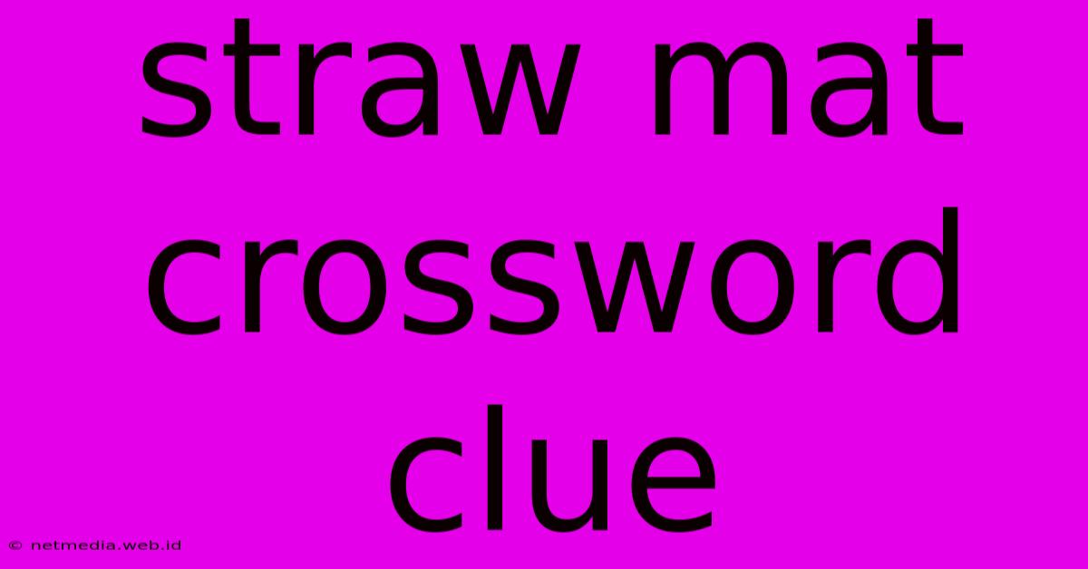 Straw Mat Crossword Clue