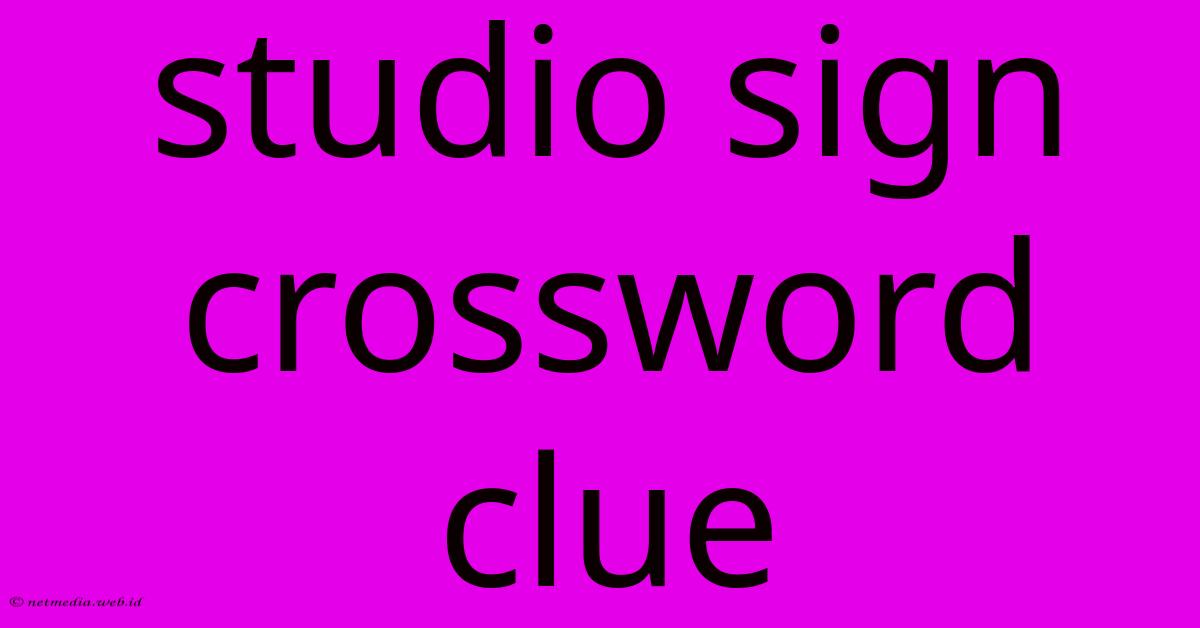 Studio Sign Crossword Clue Studio Sign Crossword Clue