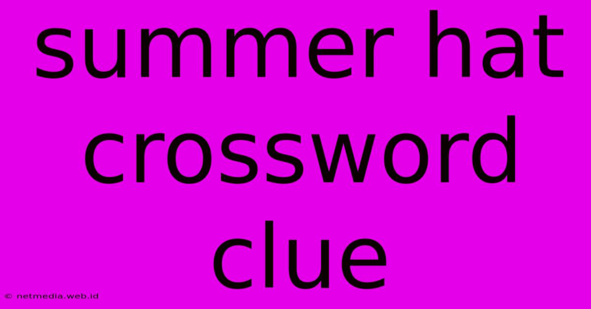 Summer Hat Crossword Clue