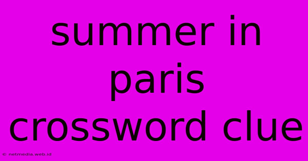 Summer In Paris Crossword Clue