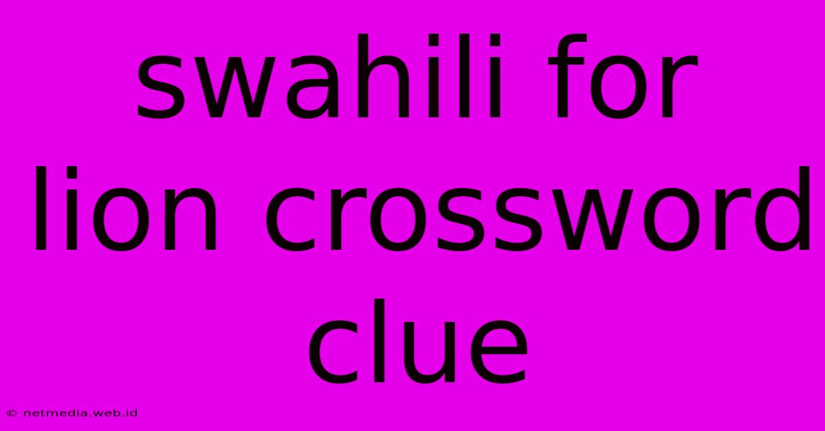 Swahili For Lion Crossword Clue